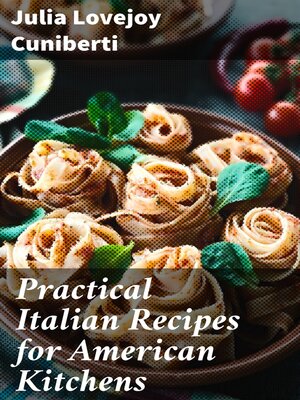 cover image of Practical Italian Recipes for American Kitchens